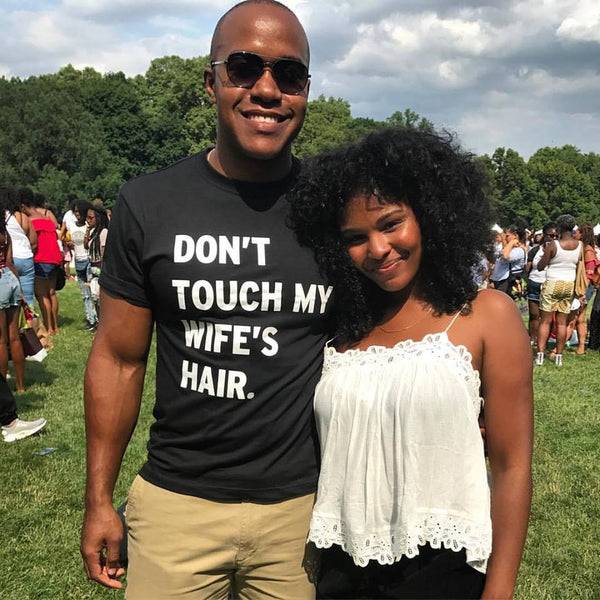 Don't Touch My Wife's Hair photo from Curlfest in Brooklyn. Proud to support natural hair, self expression, and black love.