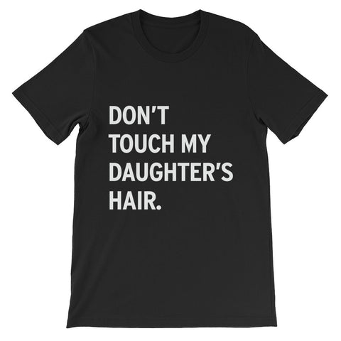 Men's DON'T TOUCH MY DAUGHTER'S HAIR Crew