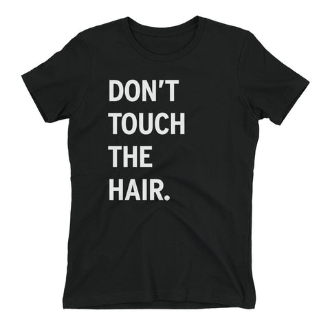 Women's DON'T TOUCH THE HAIR Crew